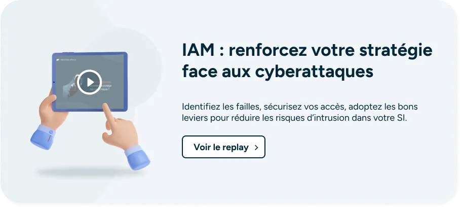 replay webinar gestion identités accès iam cyber risques