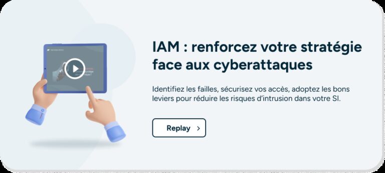 replay webinar gestion identités accès iam cyber risques