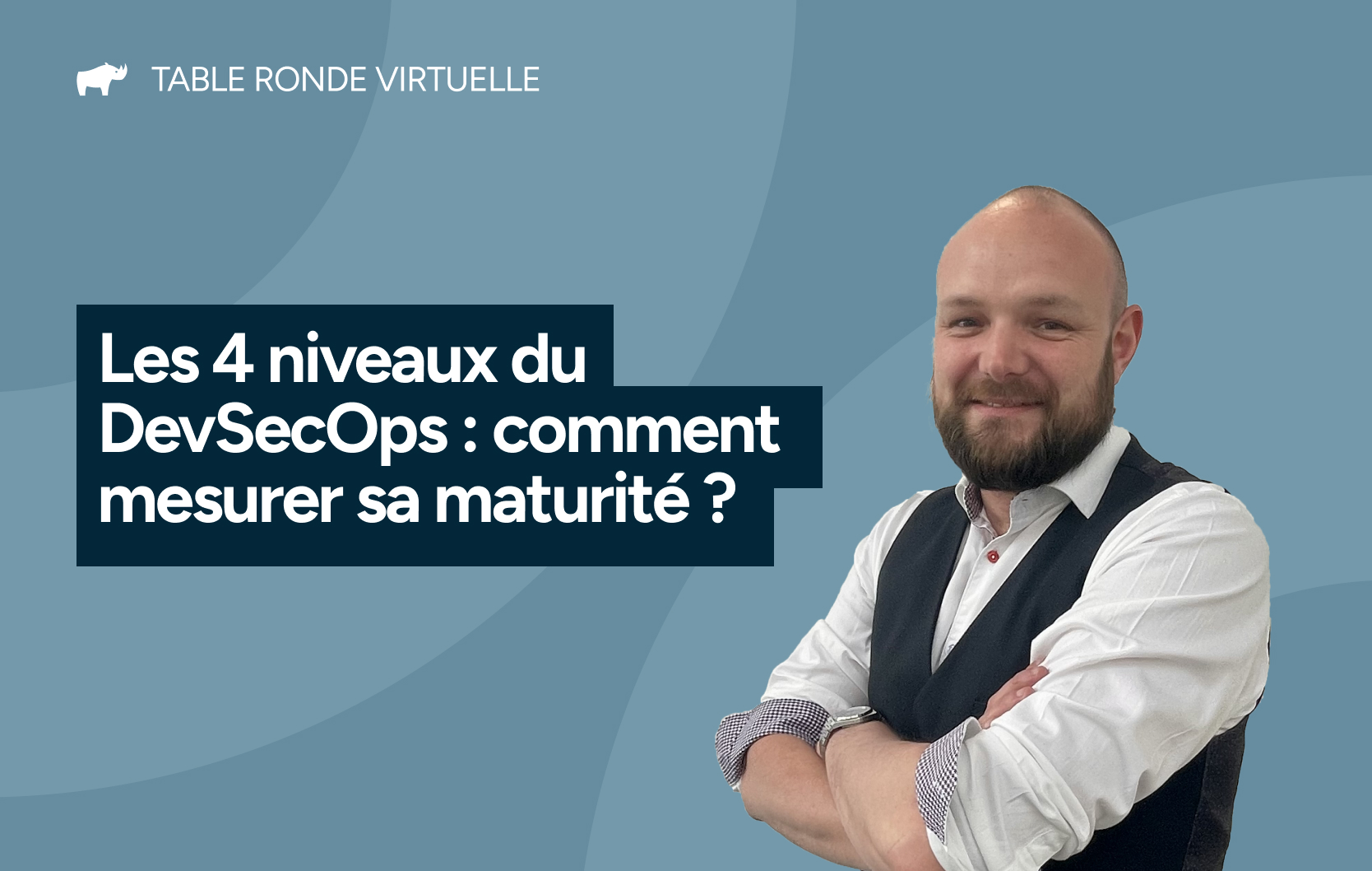 Les 4 niveaux du DevSecOps : comment mesurer sa maturité ?