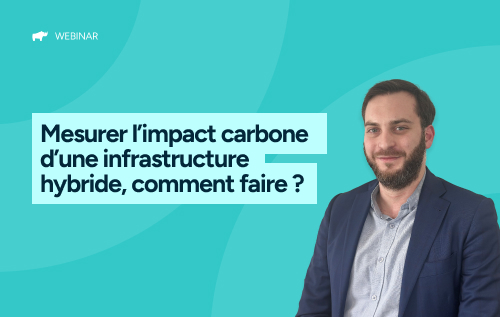 Mesurer les impacts carbone d’une infrastructure hybride